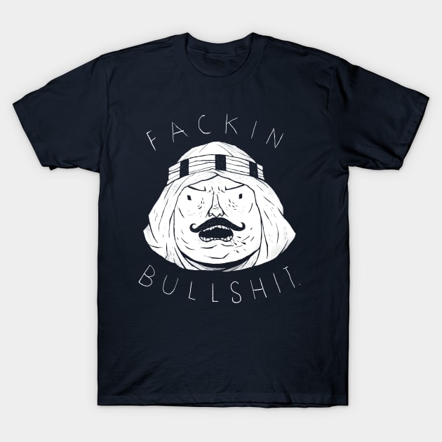 facking bullshit. T-Shirt by Louisros